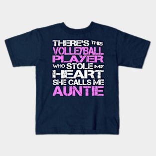 There's This Volleyball Player Who Stole My Heart She Calls Me Auntie Kids T-Shirt